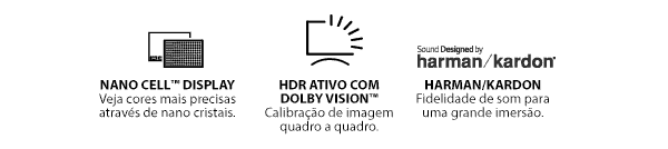 Nano cell display HDR Ativo com Dobly vision Harman  Kardon